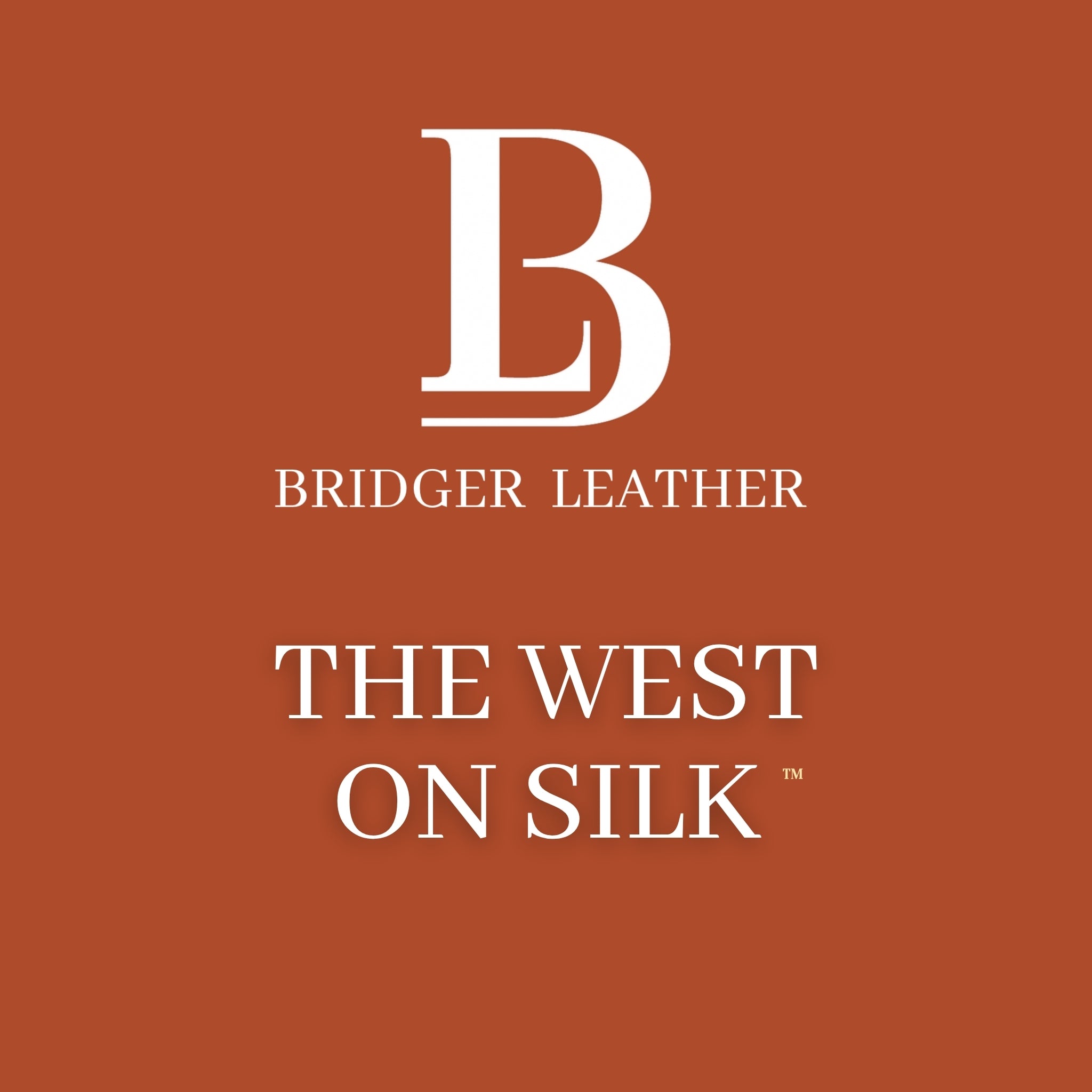 Bridger Leather logo on a brown background with 'The West on Silk' text.